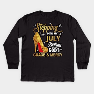 Stepping Into My July Birthday With God's Grace And Mercy Kids Long Sleeve T-Shirt